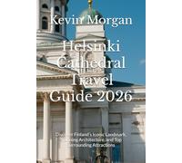 Helsinki Cathedral Travel Guide 2026: Discover Finland’s Iconic Landmark, Stunning Architecture, and Top Surrounding Attractions