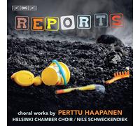 Helsinki Co/Schweckendiek - Reports: choral works by Perttu Haapanen