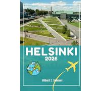 HELSINKI GUIDE DE VOYAGE: Découvrez les attractions incontournables d'Helsinki, les joyaux cachés, la culture, la vie nocturne et les activités de ... Conseils pratiques et perspectives locales