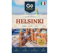 Helsinki: La guida di viaggio completa: cosa vedere, itinerari e consigli pratici (GoPocket Guide Turistiche)
