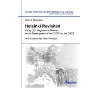 Helsinki Revisited: A Key U.S. Negotiator’s Memoirs on the Development of the CSCE into the OSCE (Soviet and Post-Soviet Politics and Society)