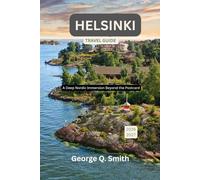 Helsinki Travel Guide 2026-2027: A Deep Nordic Immersion Beyond the Postcard (VistaVault Collection: Unlocking Cities with Insight, Story, and Soul)