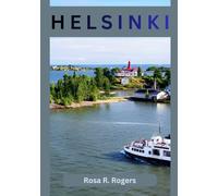 HELSINKI TRAVEL GUIDE 2026: Helsinki Travel Guide 2026 Discover Design Culture History and Local Experiences in Finland’s Capital