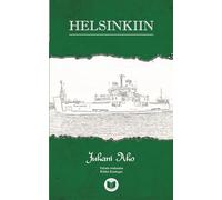 Helsinkiin: Beginner. An easy-to-read classical novel to practice and improve your Finnish