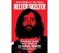 Helter Skelter: La Verdadera Historia de Los Crímenes de la Familia Manson