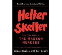 Helter Skelter - the True Story of the Manson Murders by Bugliosi, Vincent ( 2002 )