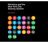 Helvetica and the New York City Subway System : The True (Maybe) Story