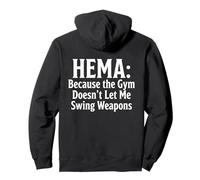 HEMA Because The Gym Doesn't Let Me Swing Weapons Pullover Hoodie