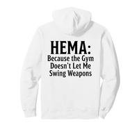 HEMA Because The Gym Doesn't Let Me Swing Weapons Pullover Hoodie