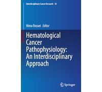 Hematological Cancer Pathophysiology: An Interdisciplinary Approach (Interdisciplinary Cancer Research, 10)