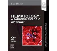 Hematology: A Pathophysiologic Approach (Mosby Physiology Series) (Mosby's Physiology Monograph)