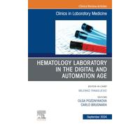 Hematology Laboratory in the Digital and Automation Age, An Issue of the Clinics in Laboratory Medicine: Volume 44-3 (The Clinics: Internal Medicine, Volume 44-3)