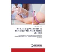 Hematology Workbook in Physiology for Allied Health Sciences: Comprehensive workbook for undergraduate hematology practicals in Physiology for Allied Health Sciences