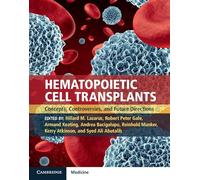 Hematopoietic Cell Transplants Hardback with Online Resource: Concepts, Controversies and Future Directions