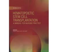 Hematopoietic Stem Cell Transplantation: A Manual for Nursing Practice