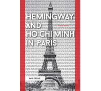 Hemingway and Ho Chi Minh in Paris: The Art of Resistance