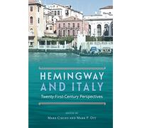 Hemingway and Italy: Twenty-First Century Perspectives