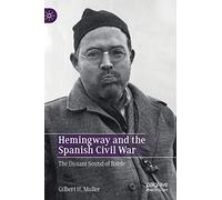 Hemingway and the Spanish Civil War: The Distant Sound of Battle