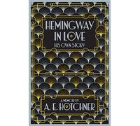 Hemingway in Love: His Own Story