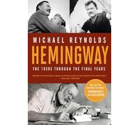 Hemingway - The 1930s through the Final Years Movie Tie-in (Movie Tie-in Editions)