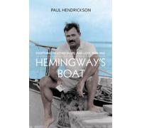 Hemingway's Boat: Everything He Loved in Life, and Lost, 1934-1961