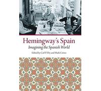 Hemingway's Spain: Imagining the Spanish World