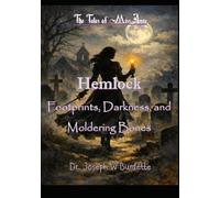 Hemlock: Footprints, Darkness, and Moldering Bones (The Tales of Miss Anne)