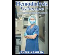 Hemodialysis Technician - The Comprehensive Guide: Mastering Essential Skills for Superior Dialysis Patient Care