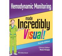 Hemodynamic Monitoring Made Incredibly Visual (Incredibly Easy! Series®)