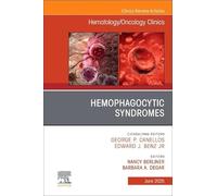 Hemophagocytic Syndromes, An Issue of Hematology/Oncology Clinics of North America (Volume 39-3) (The Clinics: Internal Medicine, Volume 39-3)
