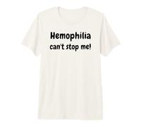 Hemophilia Can't Stop me! Factor VIII Fighter Premium T-Shirt