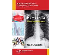 Hemophilia: The Royal Disease (Human Diseases and Conditions Collection)