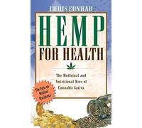 Hemp for Health: The Medicinal and Nutritional Uses of Cannabis Sativa by Chris Conrad (1997-02-01)