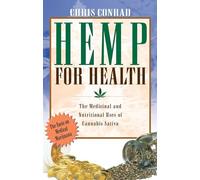 Hemp for Health: The Nutritional and Medicinal Uses of the World's Most Extraordinary Plant