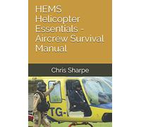 HEMS Helicopter Essentials - Aircrew Survival Manual