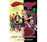 Henderson, Erica - The Unbeatable Squirrel Girl Vol. 3: You Really Got Me Now: Squirrel, You Really Got Me Now (Unbeatable Squirrel Girl, 3)