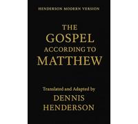 HENDERSON MODERN VERSION THE GOSPEL ACCORDING TO MATTHEW (Henderson Modern Version - New Testament)