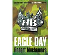 Henderson`s Boys: Eagle Day: Written by Robert Muchamore, 2009 Edition, Publisher: Hodder Children's Books [Paperback]