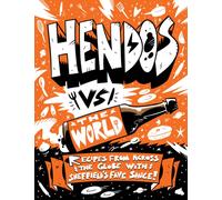 Hendo's vs The World : Recipes from across the globe with Sheffield's fave sauce