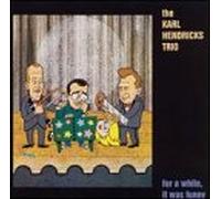 Hendricks, Karl Trio - For A While It Was Funny
