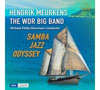 Hendrik Meurkens & The Wdr Big Band & Michael Philip Mossman - Samba Jazz Odyssey