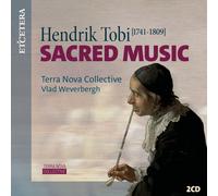 Terra Nova Collective, Vlad Weverbergh - Hendrik Tobi: Sacred Music