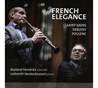 Hendrikx, Roeland / Vanbeckevoort, Liebrecht - SAINT-SAENS / DEBUSSY / POULENC:French Elegance Clarinet / Piano