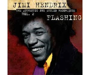 Hendrix Jimi - Jimi Hendrix - The Authentic PPX Studio Recordings, Vol. 2: Flashing