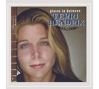 Hendrix, Terri - Places in Between