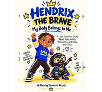 Hendrix The Brave: My body belongs to me