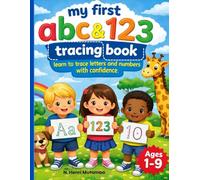 Heng my First ABC and 123 Tracing Book.: Learn to Trace Letters and Numbers with Confidence Perfect for Preschool and Kindergarten Ages 1-9.