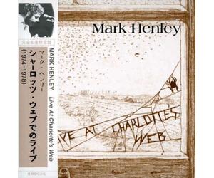 Henley, Mark - Live At Charlotte's Web (1974 - 1978)