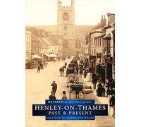 Henley-on-Thames: Past and Present (Britain in Old Photographs)