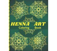 Henna Art coloring book: Draw Modern Designs-Beautiful coloring book Henna Art Designs to Relax.